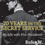 20 Years in the Secret Service: My Life with Five Presidents