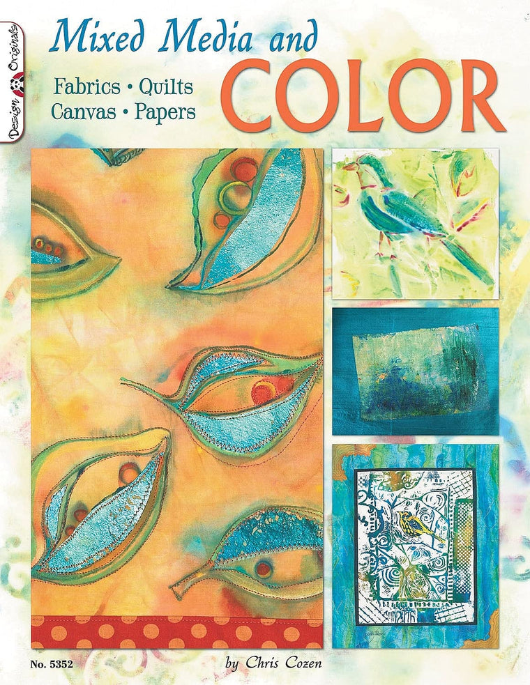 Mixed Media and Color: Fabrics, Quilts, Canvas, Papers (Design Originals)