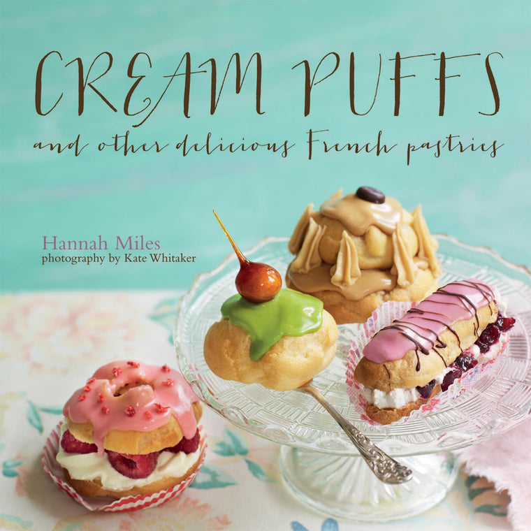 Cream Puffs: And other delicious French pastries