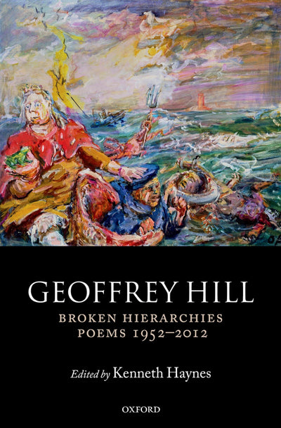 Broken Hierarchies: Poems 1952-2012