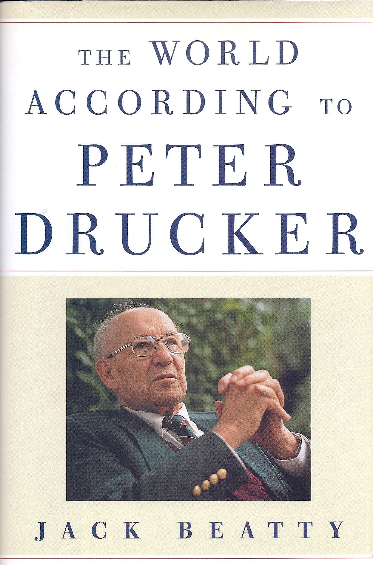 The World According to Peter Drucker by Beatty, Jack