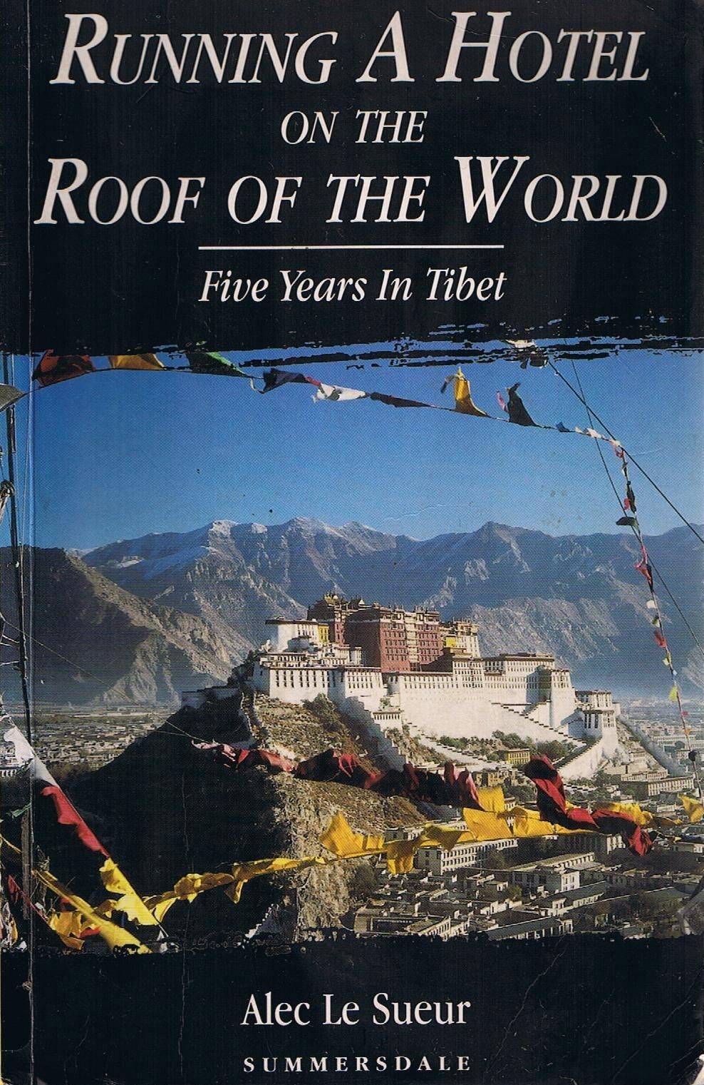 Running a Hotel on the Roof of the World: Five Years in Tibet