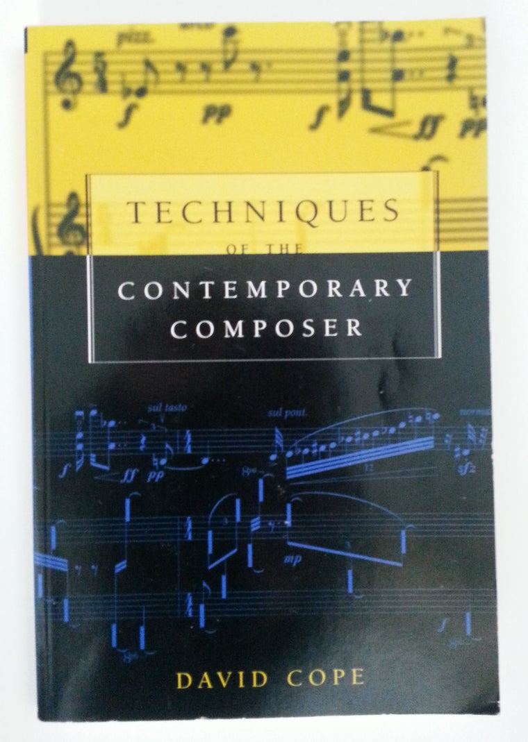 Techniques of the Contemporary Composer by Cope, David