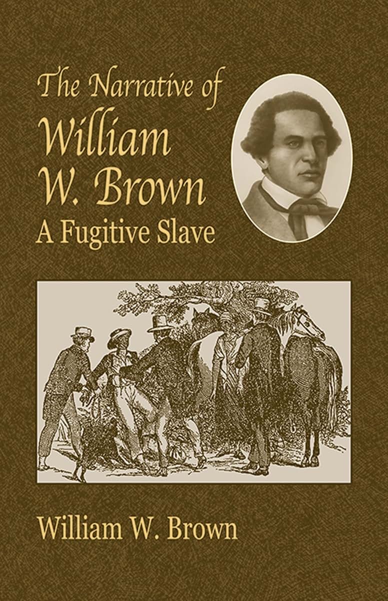 The Narrative of William W. Brown, a Fugitive Slave (African American)