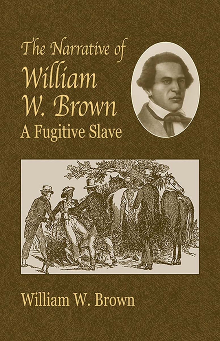 The Narrative of William W. Brown, a Fugitive Slave (African American)