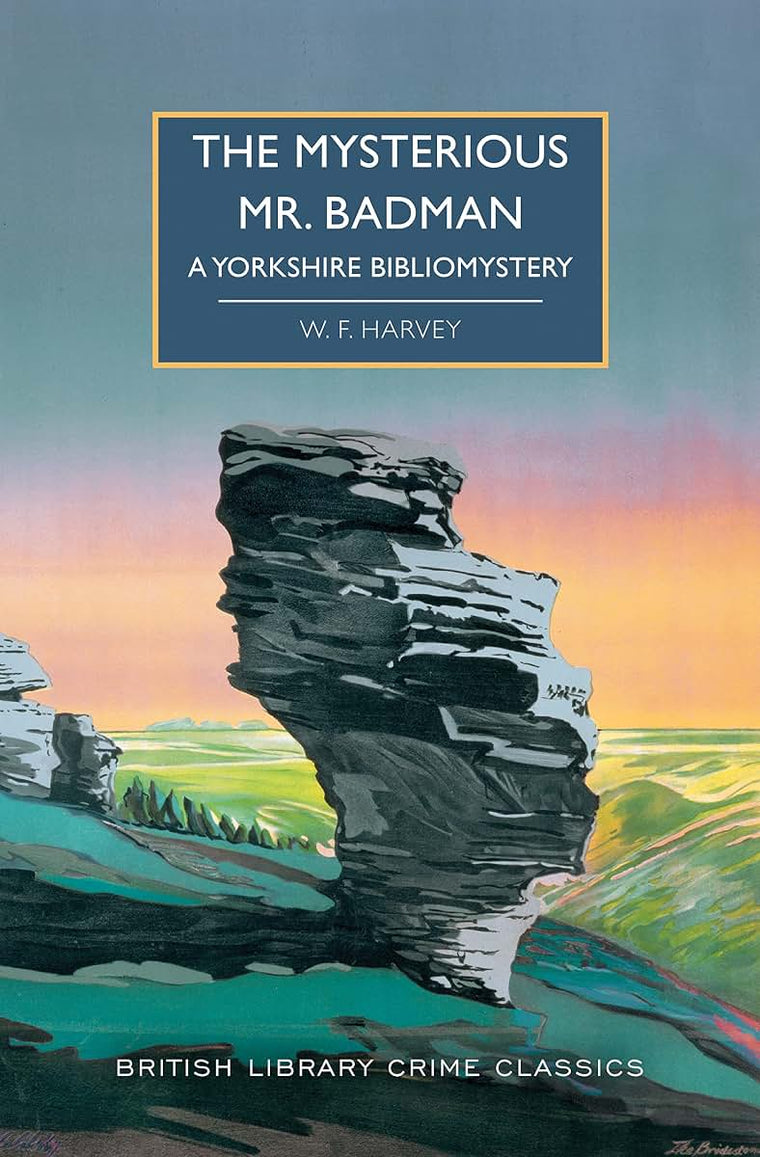 The Mysterious Mr. Badman: A Yorkshire Bibliomystery (British Library Crime Classics)