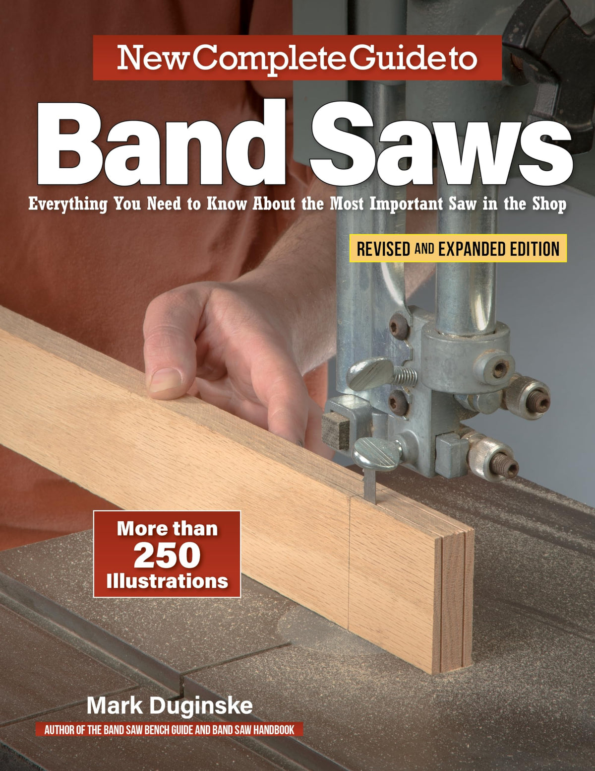 New Complete Guide to Band Saws, Revised and Expanded Edition: Everything You Need to Know About the Most Important Saw in the Shop (Fox Chapel Publishing) Setup, Maintenance, and Troubleshooting