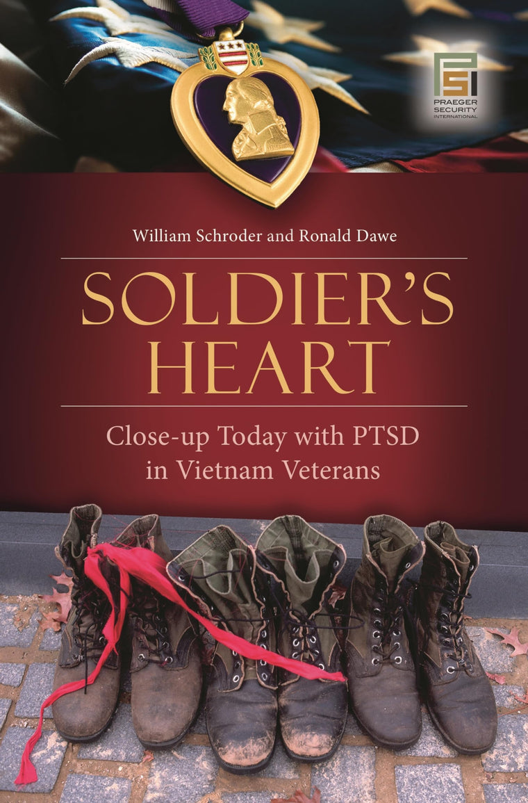 Soldier's Heart: Close-up Today with PTSD in Vietnam Veterans (Praeger Security International)