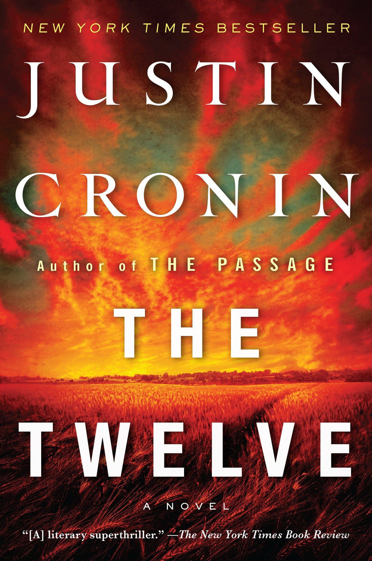 The Twelve - A Novel (New York Times Best Seller Justin Cronin, Author of the Passage)