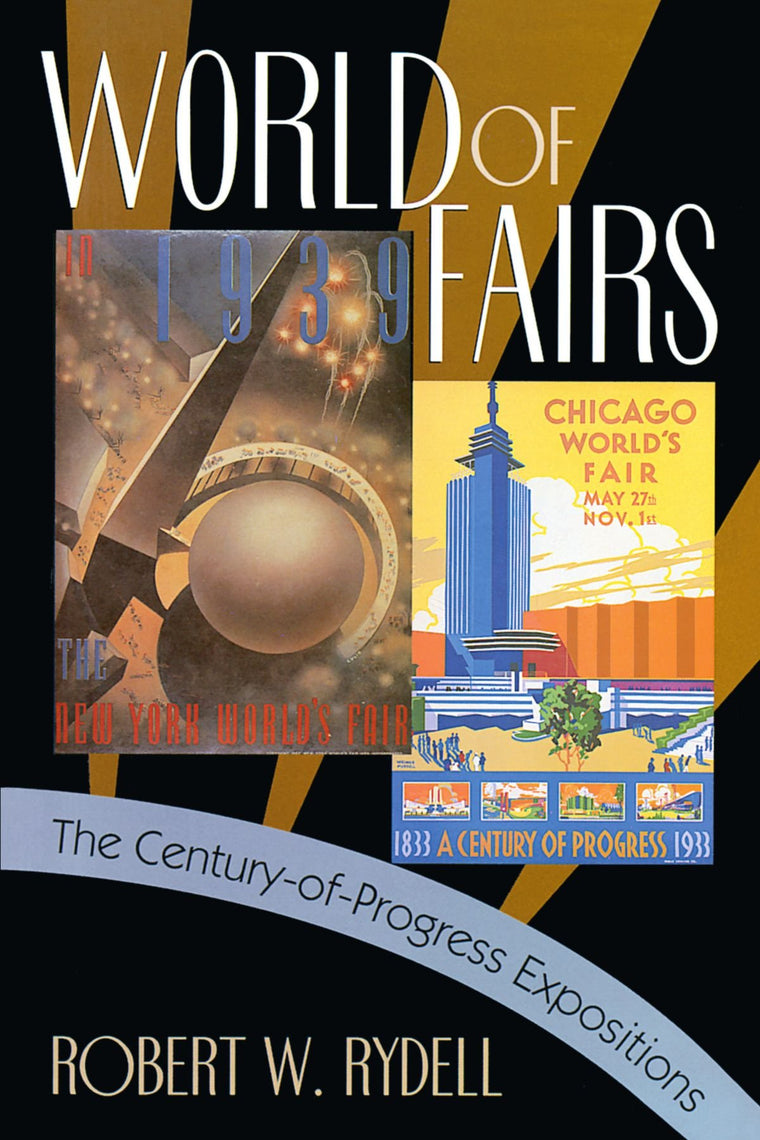 World of Fairs: The Century-of-Progress Expositions