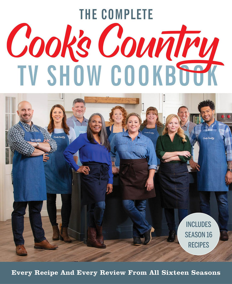 The Complete Cook?s Country TV Show Cookbook: Every Recipe and Every Review from All Sixteen Seasons: Includes Season 16