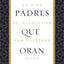 Padres que oran: 30 días de intercesión por nuestros hijos (Spanish Edition)