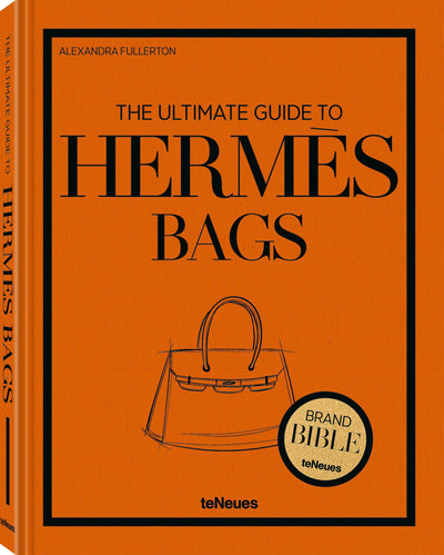 The Ultimate Guide to Herms Bags (Brand Bible)