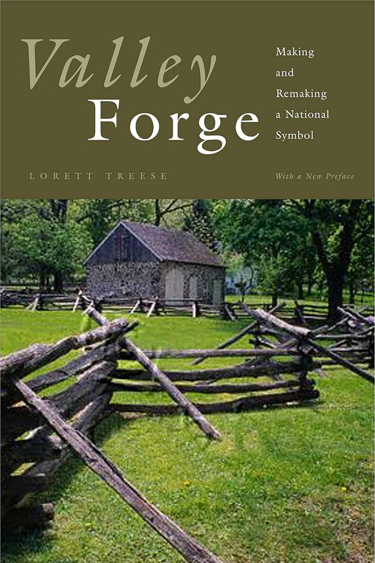Valley Forge: Making and Remaking a National Symbol (Keystone Books)