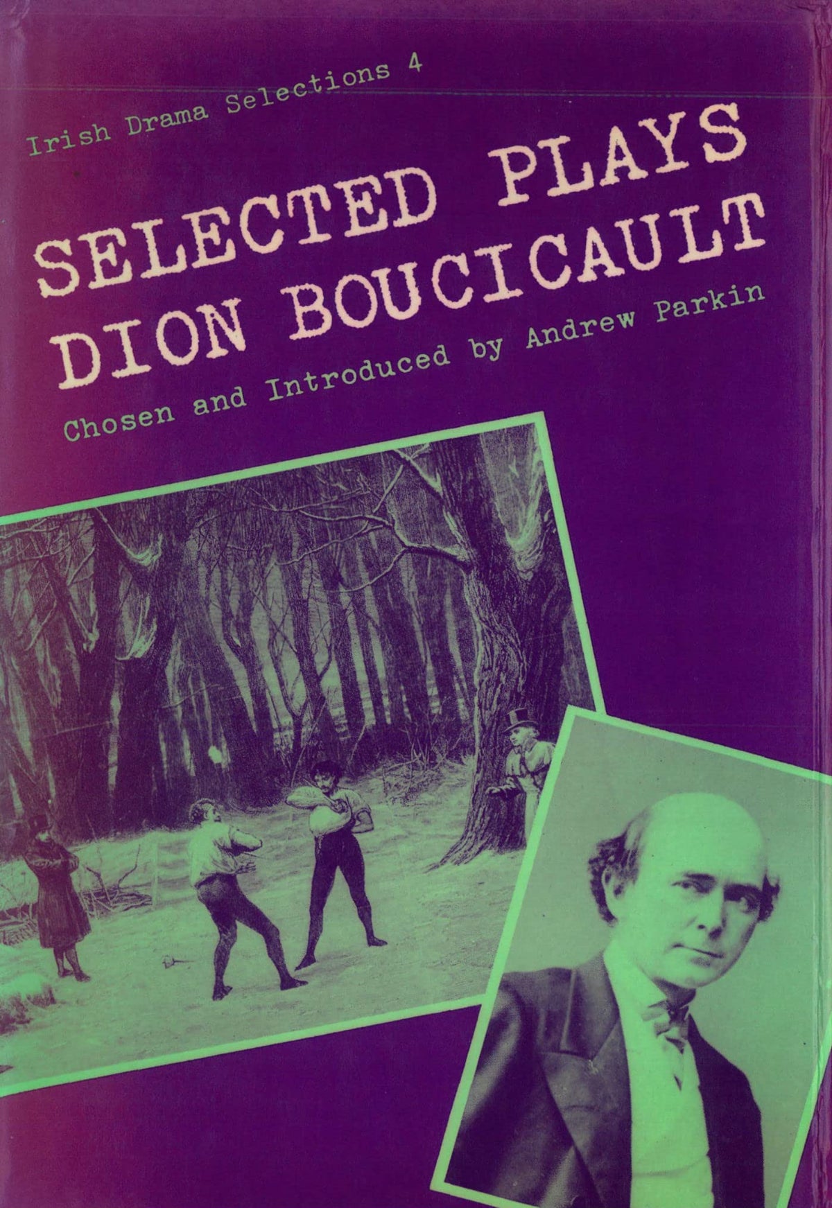 Selected Plays of Dion Boucicault (Irish Drama Selections)