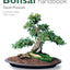 The Bonsai Handbook (IMM Lifestyle Books) The Science and Art of Bonsai from Anatomy to Aesthetics, and How to Grow Your Own, including Pinching, Pruning, Wiring, Holiday Care, and a Photo Gallery