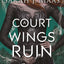 A Court of Wings and Ruin (A Court of Thorns and Roses, 3)