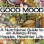 Good Food, Good Mood: How to Eat Right to Feel Right