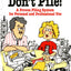 File...Don't Pile: A Proven Filing System for Personal and Professional Use