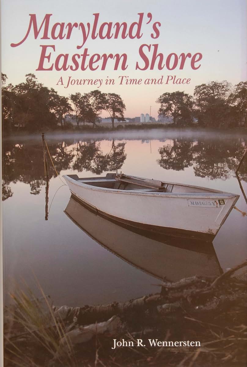 Maryland's Eastern Shore: A Journey in Time and Place