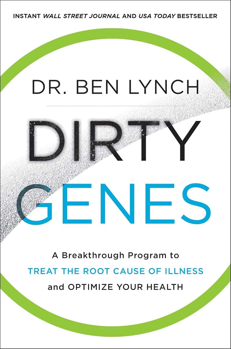 Dirty Genes: A Revolutionary Approach to Health and Wellness Through Nutritional Genetics and Personalized Plans for a Happier, Healthier You