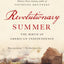 Revolutionary Summer: The Birth of American Independence