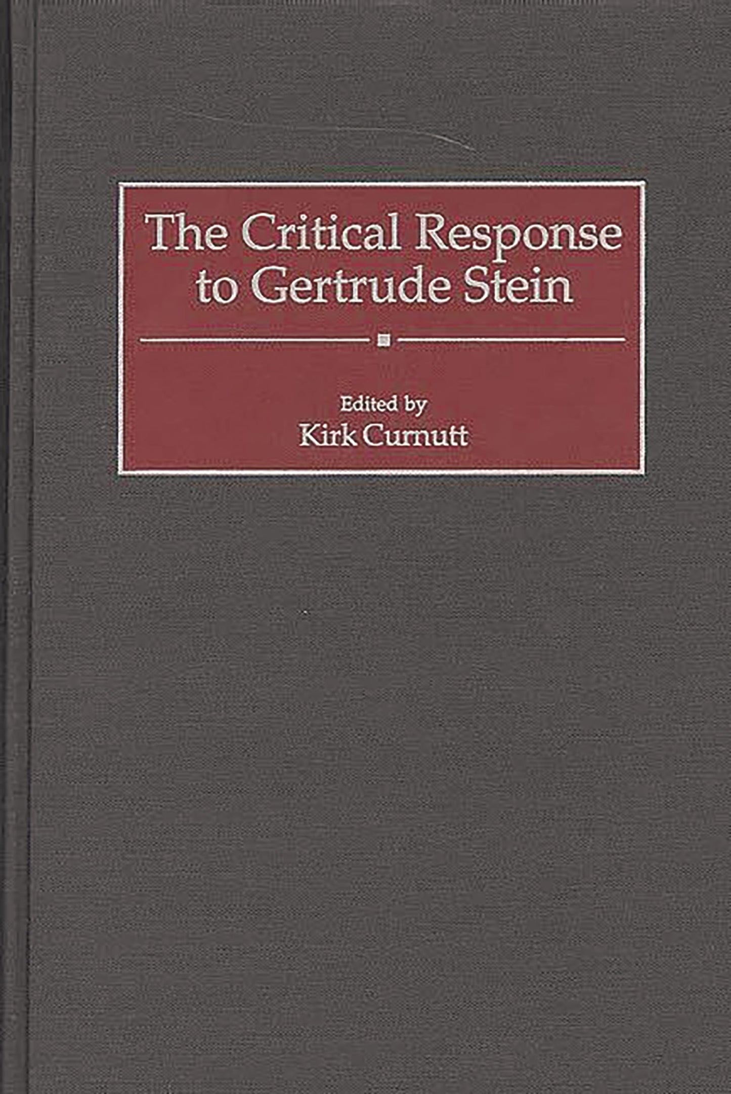 The Critical Response to Gertrude Stein: (Critical Responses in Arts and Letters)
