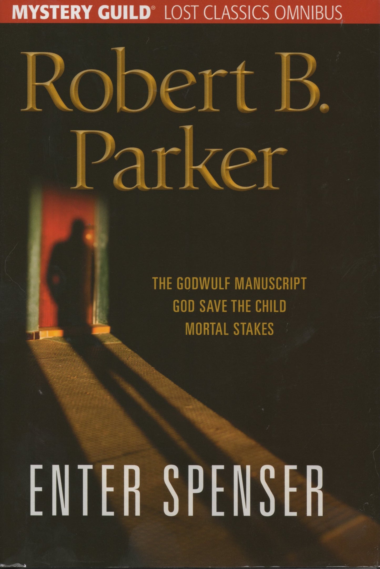 Enter Spenser: The Godwulf Manuscript / God Save the Child / Mortal Stakes