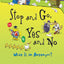 Stop and Go, Yes and No: What Is an Antonym? (Words Are CATegorical )