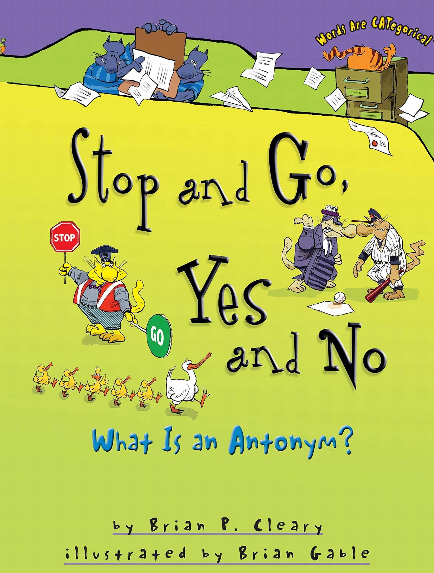 Stop and Go, Yes and No: What Is an Antonym? (Words Are CATegorical )