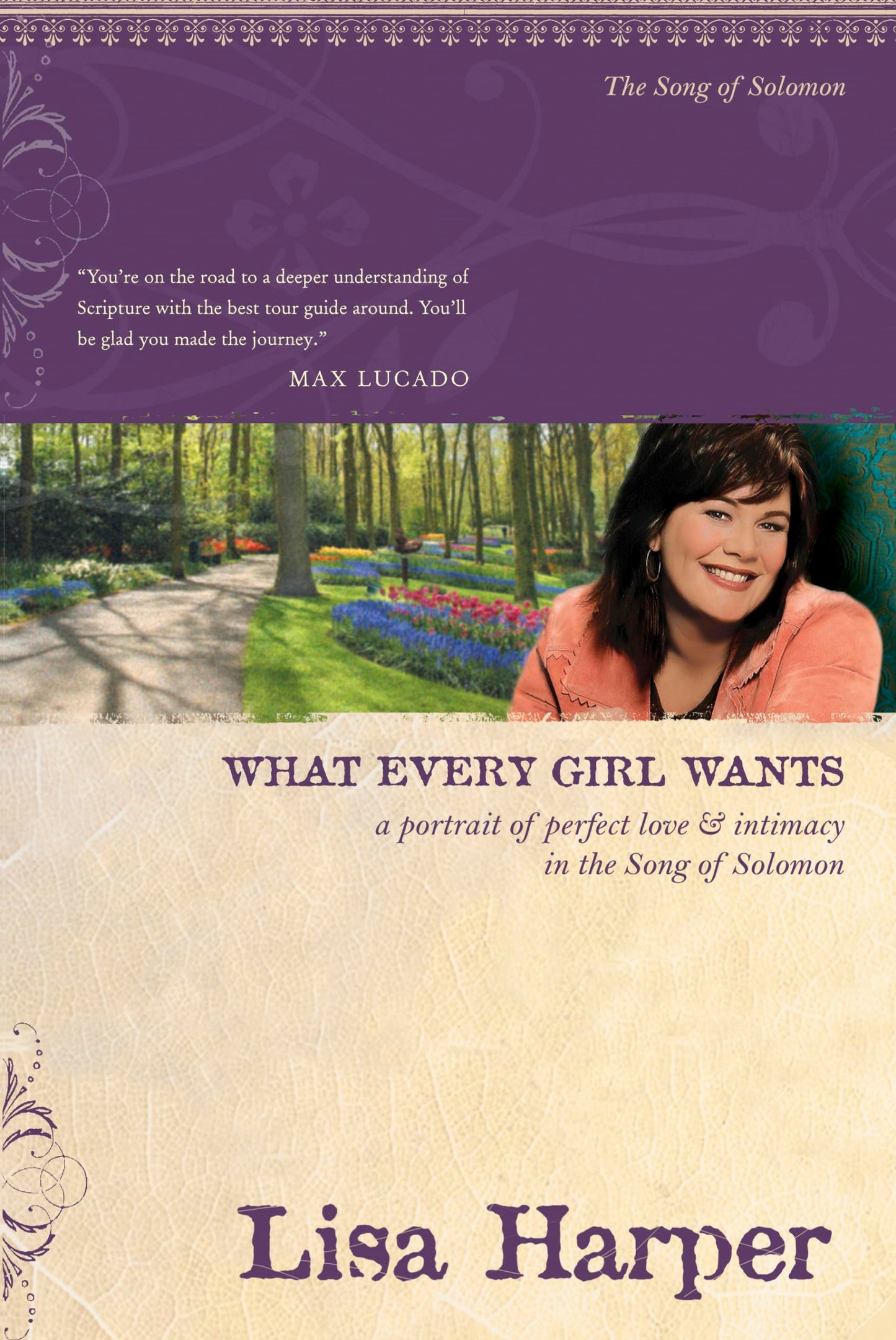 What Every Girl Wants: A Portrait of Perfect Love and Intimacy in the Song of Solomon (On the Road with Lisa Harper)