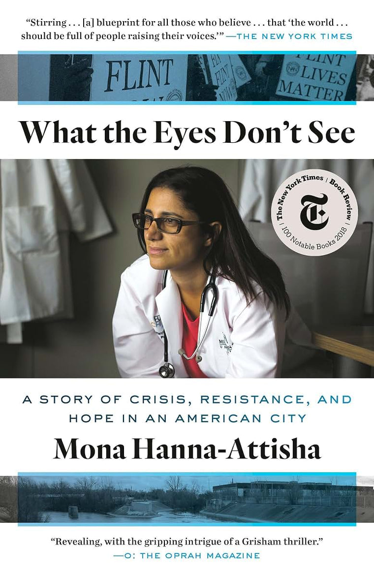 What the Eyes Don't See: A Story of Crisis, Resistance, and Hope in an American City (One World Essentials)