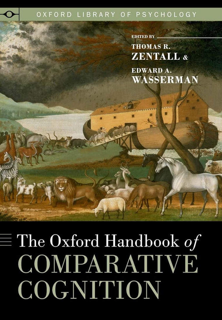 The Oxford Handbook of Comparative Cognition (Oxford Library of Psychology)