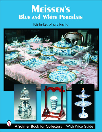 Meissen's Blue And White Porcelain: Dining in Royal Splendor