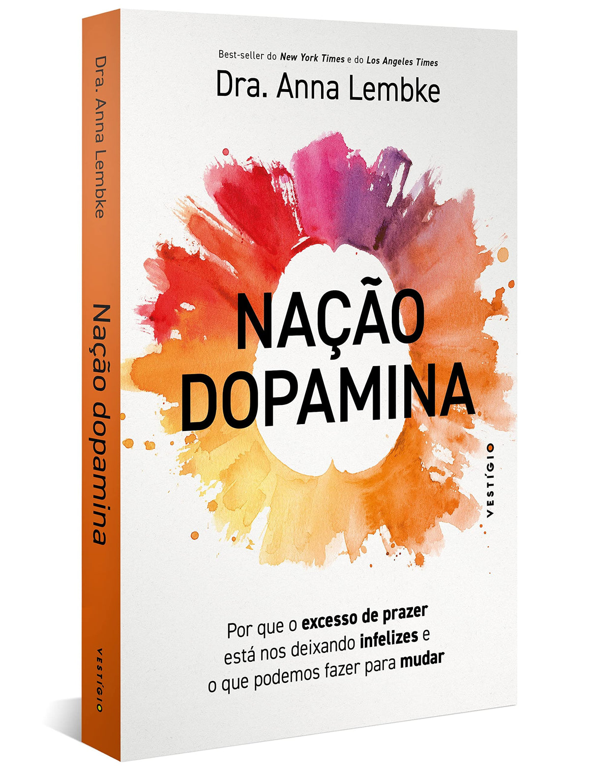 Nao dopamina: Por que o excesso de prazer está nos deixando infelizes e o que podemos fazer para mudar
