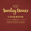 The Sunday Dinner Cookbook: Over 250 Modern American Classics to Share with Family and Friends