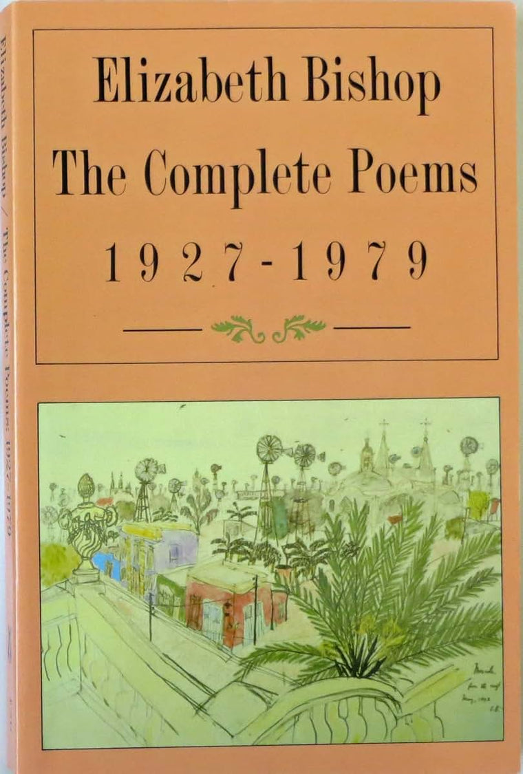 The Complete Poems: 1927-1979 by Elizabeth Bishop