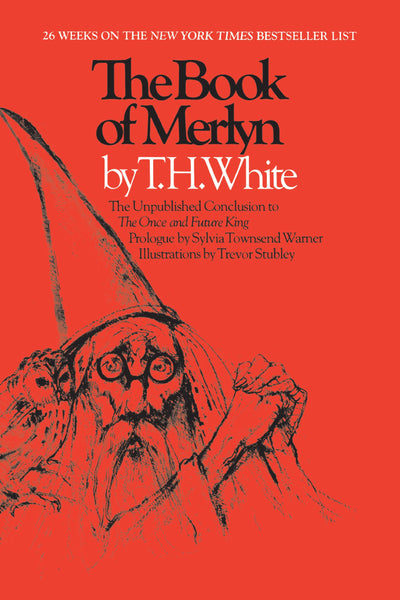 The Book of Merlyn: The Unpublished Conclusion to The Once and Future King