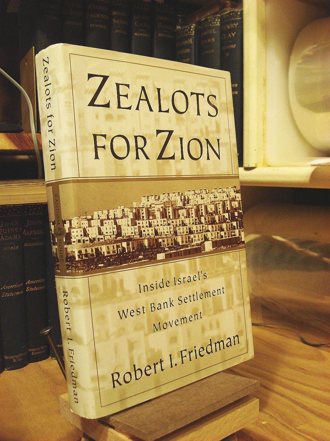 Zealots for Zion: Inside Israel's West Bank Settlement Movement
