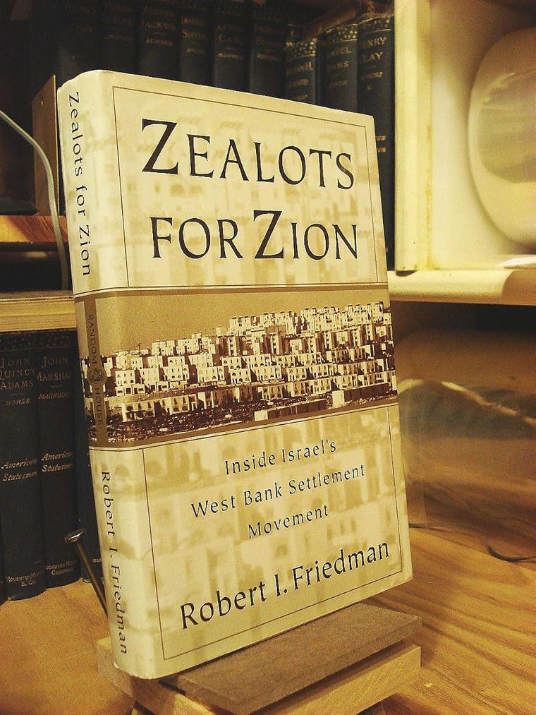 Zealots for Zion: Inside Israel's West Bank Settlement Movement
