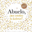 Abuelo, me cuentas tu historia? (EDICIÓN OFICIAL): Un libro personalizable que se convertirá en un magnífico recuerdo de familia. El regalo perfecto para los abuelos.