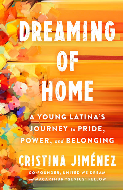 Dreaming of Home: A Young Latinas Journey to Pride, Power, and Belonging