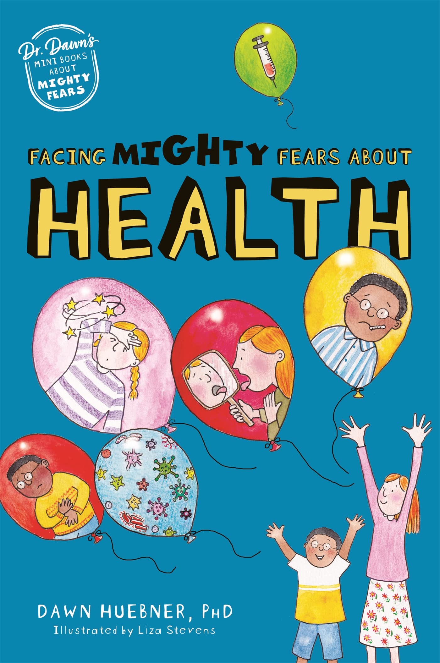 Facing Mighty Fears About Health (Dr. Dawn's Mini Books About Mighty Fears)