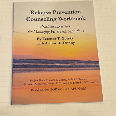 Relapse Prevention Counseling Workbook: Practical Exercises for Managing High-Risk Situations