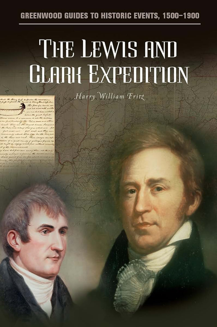 The Lewis and Clark Expedition (Greenwood Guides to Historic Events 1500-1900)