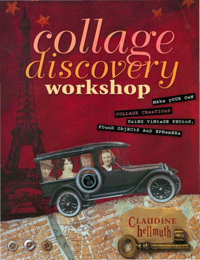 Collage Discovery Workshop: Make Your Own Collage Creations Using Vintage Photos, Found Objects and Ephemera