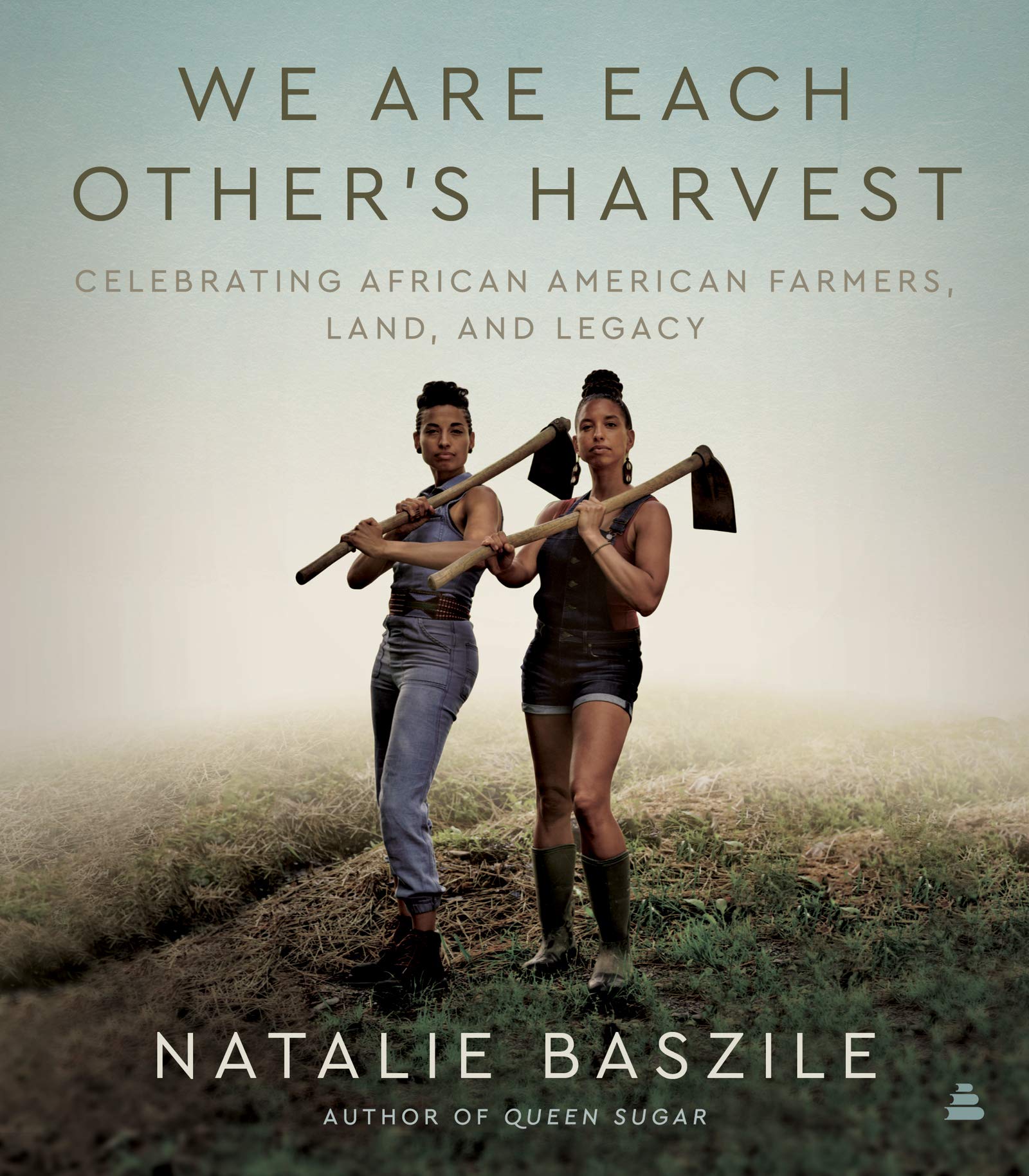 We Are Each Others Harvest: Celebrating African American Farmers, Land, and Legacy