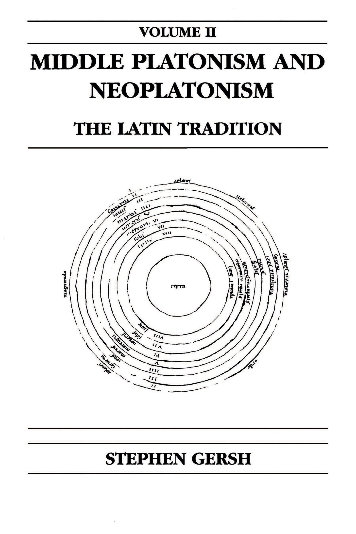 Middle Platonism and Neoplatonism, Volume 2: The Latin Tradition (Publications in Medieval Studies)