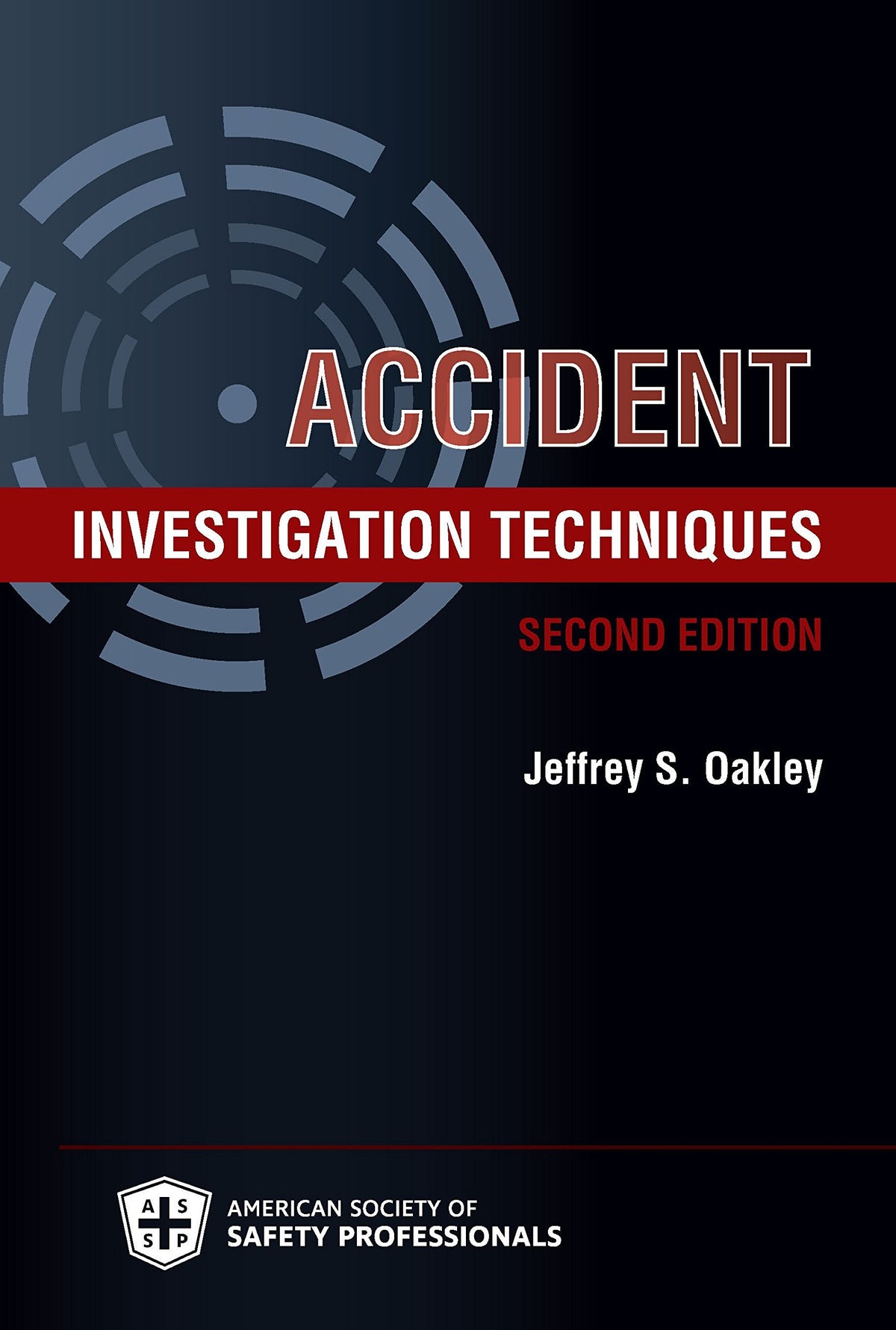 Accident Investigation Techniques, Second Edition
