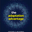 The Adaptation Advantage: Let Go, Learn Fast, and Thrive in the Future of Work
